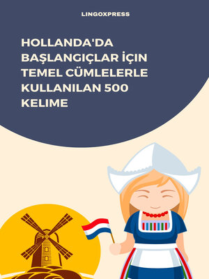 cover image of Hollanda'da Başlangıçlar İçin Temel Cümlelerle Kullanılan 500 Kelime